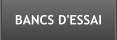 BANCS D'ESSAI