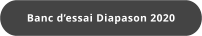 Banc d’essai Diapason 2020