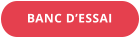BANC D’ESSAI