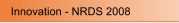Innovation - NRDS 2008