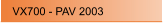 VX700 - PAV 2003