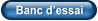 Banc d’essai