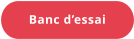 Banc d’essai